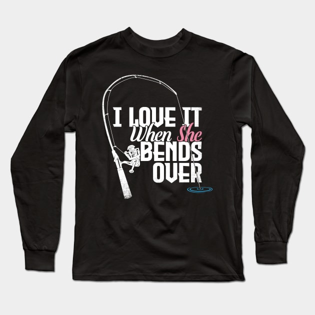 I Love It When She Bends Over Long Sleeve T-Shirt by captainmood